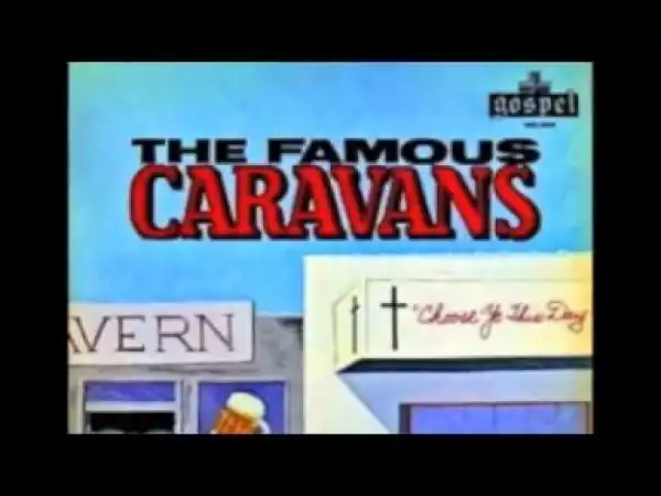 The Caravans - Let The Words Of My Mouth